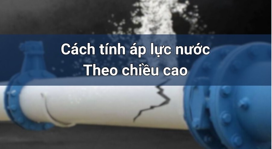 Cách tính áp lực nước theo chiều cao